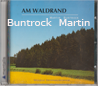 Buntrock  Martin   Am Waldrand Audio CD  erhältlich im Kristallzentrum 