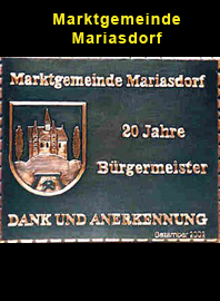                                                                    
Gemeindewappen
               
 Gemeinde  Mariasdorf   
Bezirk  Oberwart          
Burgenland                                   
 

                                                            jedes Bild ein "Unikat"
 Kupferrelief  Handarbeit