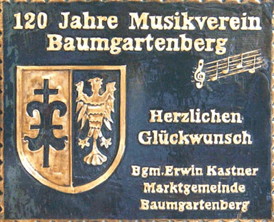             120 Jahre   Musikverein                          
Baumgartenberg    Musikverein     Marktgemeinde im Bezirk Perg im unteren Mhlviertel              Oberösterreich                            
   	                  	                                                                             
                                                                          Kupferrelief 
als besonderes Geschenk
  jedes Bild ein "Unikat" 