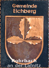                                                                    
Gemeindewappen                      
Gemeinde    Eichberg  (mit den Gemeinden Eichberg; Kleinschlag; Lebing; Schnellerviertl)
 
Eichberg und Rohrbach  zu  Rohrbach an der Lafnitz zusammengeschlossen 
 Bezirk Hartberg-Fürstenfeld 
Steiermark
                                            
 Steiermark                                                                               jedes Bild ein "Unikat"
 Kupferrelief  Handarbeit