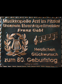                                                                    Musikkapelle                                     Arzl im Pitztal Tirol                       Franz Gabl zum 80 Geburtstag                                                                                                               jedes Bild ein "Unikat"
 Kupferrelief  Handarbeit