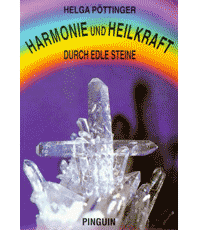    Pöttinger Helga  Harmonie u Heilkraft Durch Edle Steine

 erhältlich im Kristallzentrum 
                            
                           
       