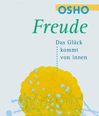  Osho Freude: Das Glück kommt von innen erhältlich im Kristallzentrum 