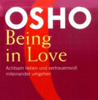  Osho  Being in Love: Achtsam lieben und vertrauensvoll miteinander umgehen		 
  erhältlich im Kristallzentrum   