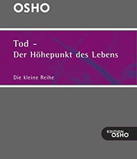  Tod - der Höhepunkt des Lebens: Ausgewählte Texte zum Thema Leben, Tod und Sterben 	  erhältlich im Kristallzentrum 