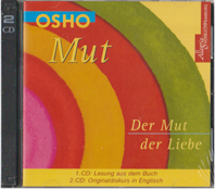  Osho Mut - Der Mut der Liebe  2 CDs		 erhältlich im Kristallzentrum 